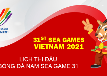 Lịch thi đấu bóng đá nam sea game 31 mới nhất
