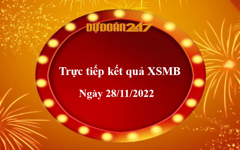 Kết quả XSMB ngày 28/11/2022