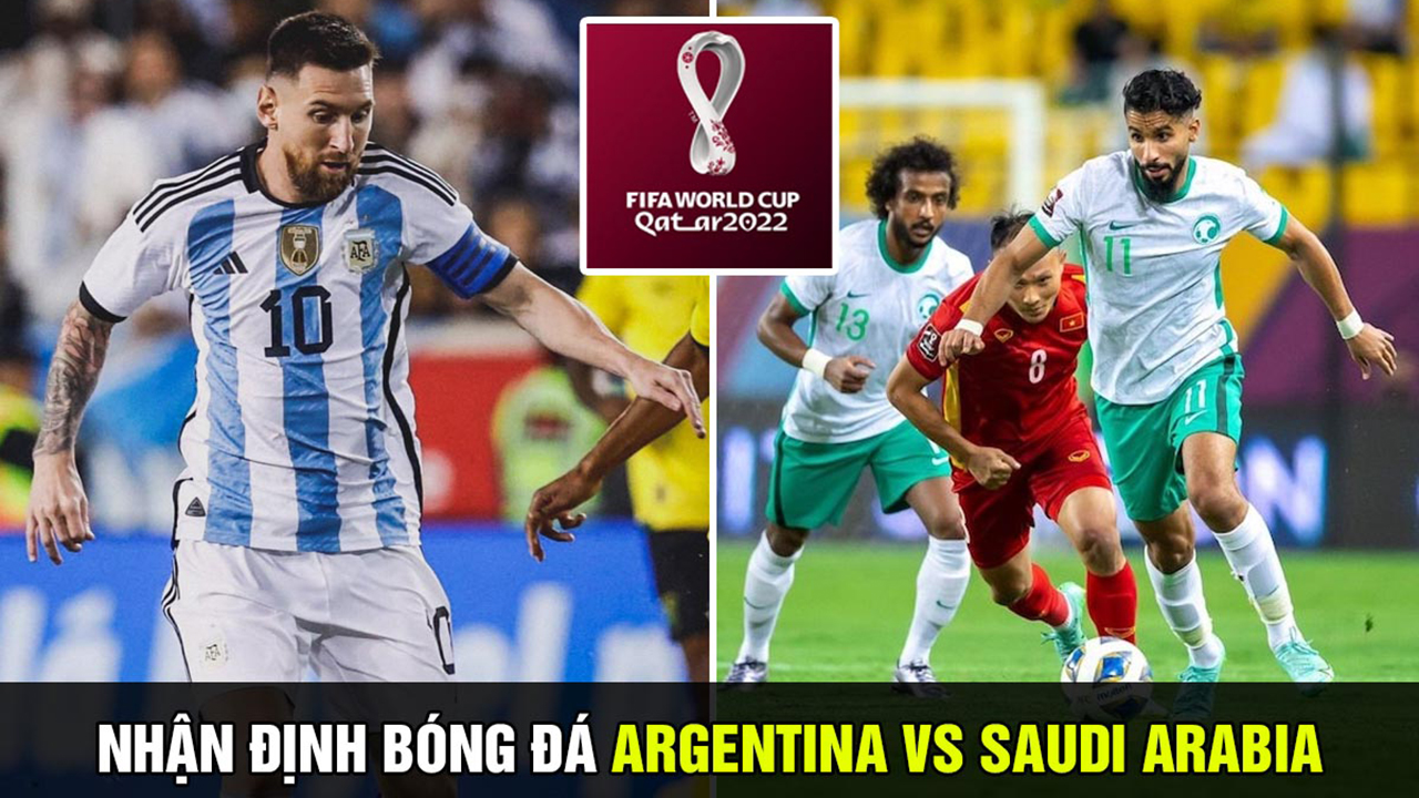Nhận định Argentina vs Saudi Arabia 02