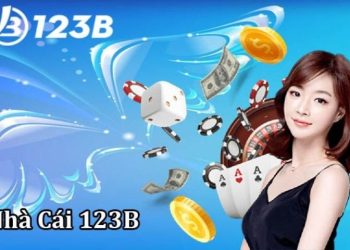 Nhà cái 123b và hành trình chinh phục top 1 casino